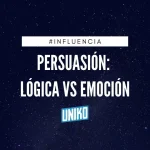 Persuasión: Lógica vs Emoción