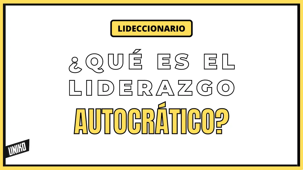 Que es el Liderazgo autocratico