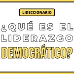 Que es el Liderazgo democratico