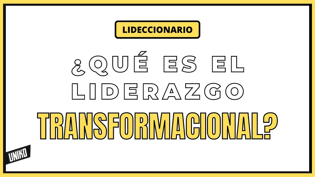 Que es Liderazgo transformacional