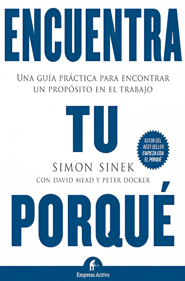 Encuentra tu porqué (find your why) Simon Sinek